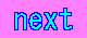 NEXT