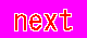 NEXT