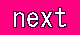NEXT